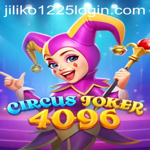 Discover the Exciting World of CircusJoker4096 with Jiliko 1225